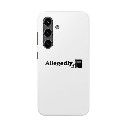 Allegedly you Honour — Phone case