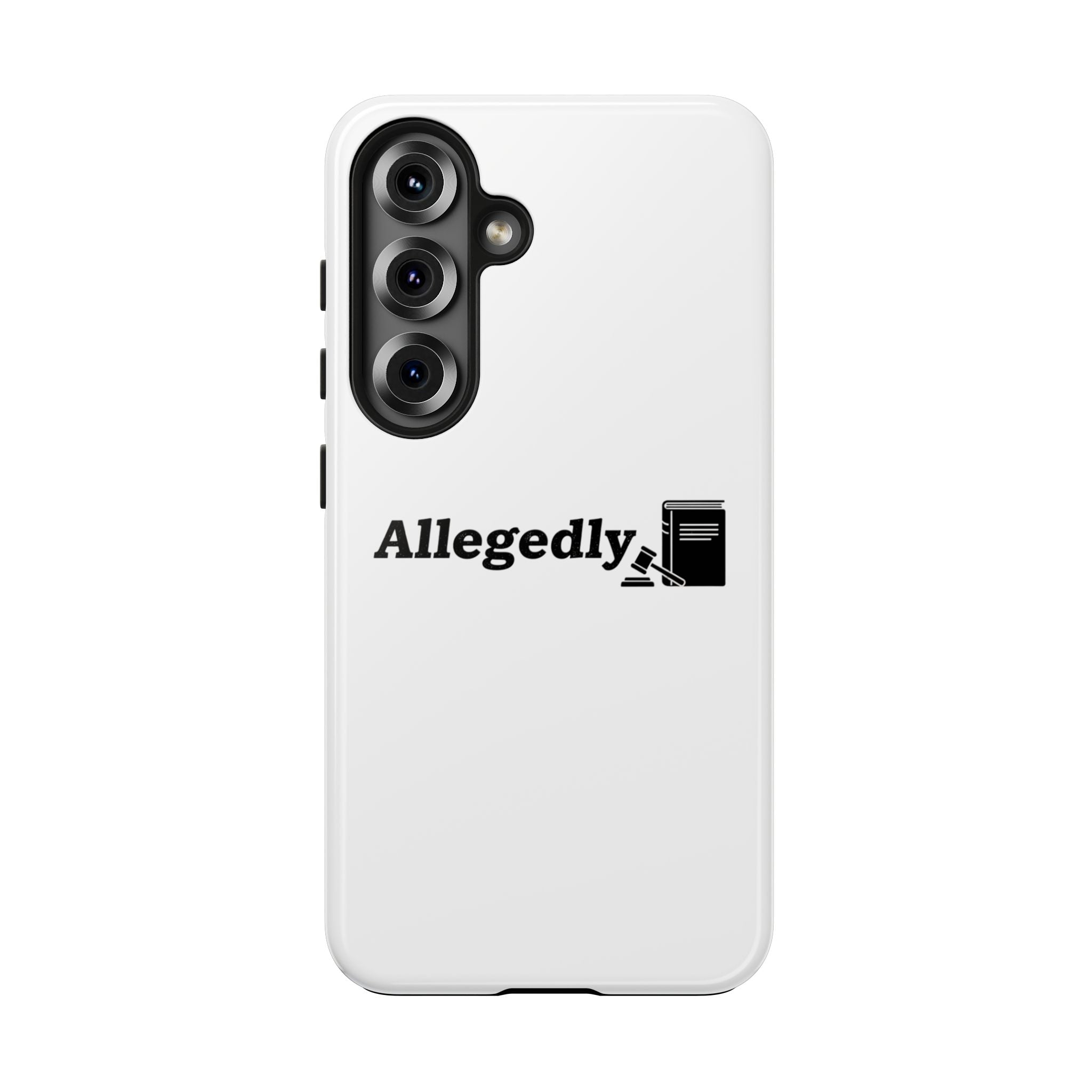 Allegedly you Honour — Phone case
