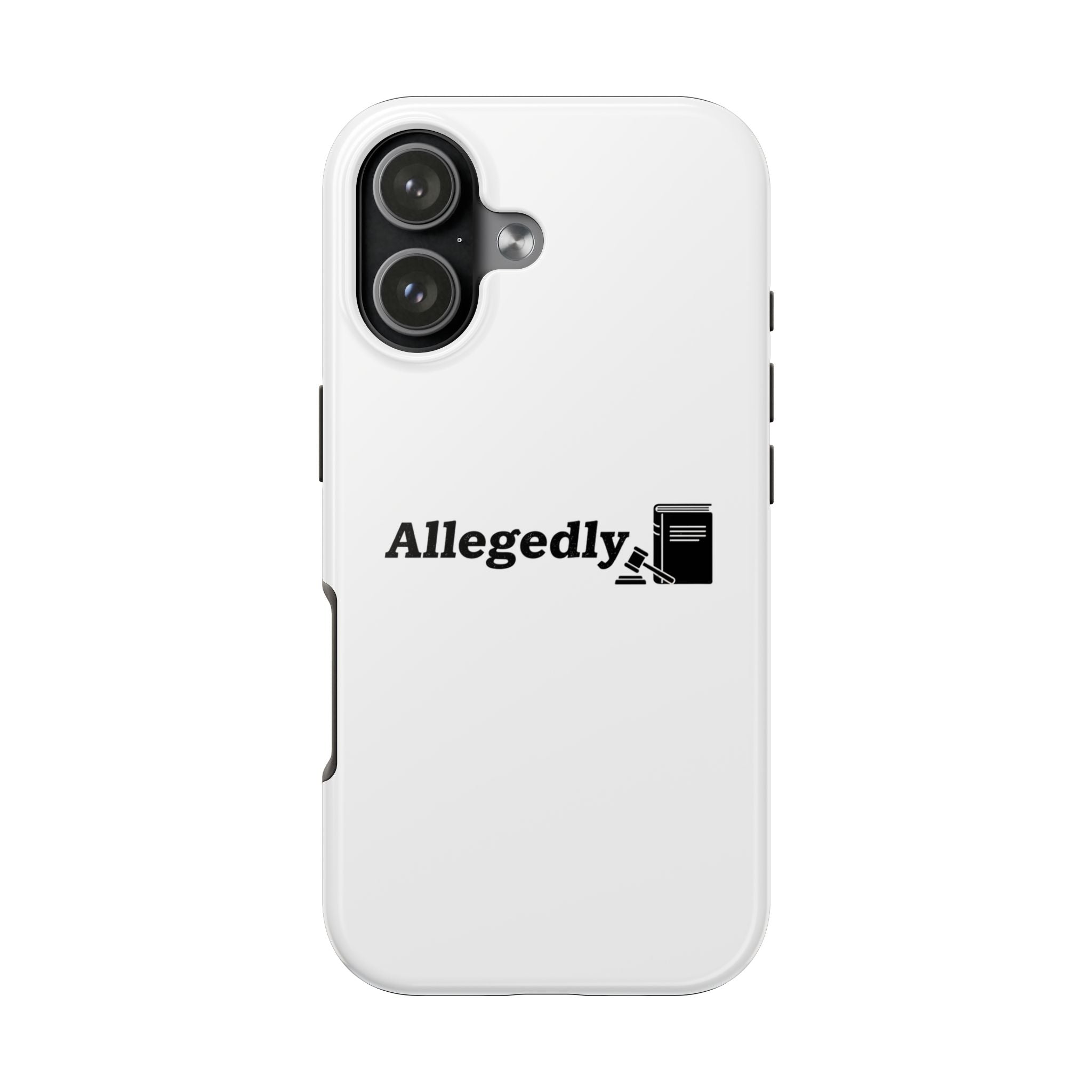 Allegedly you Honour — Phone case